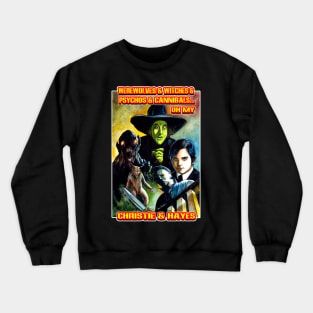 Werewolves and Witches! Crewneck Sweatshirt